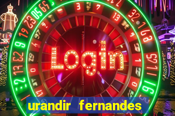 urandir fernandes de oliveira fortuna